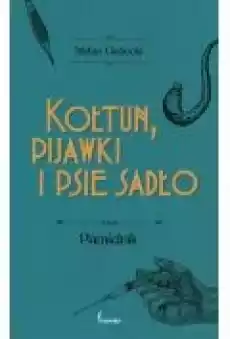 Kołtun pijawki i psie sadło Książki Zdrowie medycyna