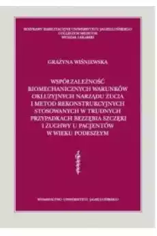 Współzależność biomechanicznych warunków okluzyjnych narządu żucia i metod rekonstrukcyjnych stosowanych w trudnych przypadkach Książki Audiobooki