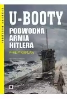 Ubooty Podwodna armia Hitlera w4 Książki Historia