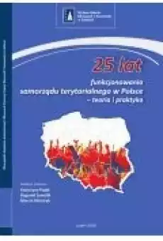 25 lat funkcjonowania samorządu terytorialnego w Polsce ndash teoria i praktyka Książki Ebooki