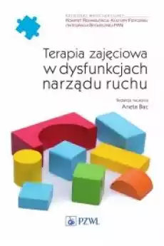 Terapia zajęciowa w dysfunkcjach narządu ruchu Książki Audiobooki