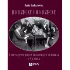 Do rzeczy i od rzeczy Książki Nauki humanistyczne