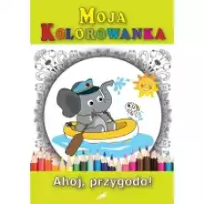 Moja kolorowanka Ahoj przygodo Książki Dla dzieci