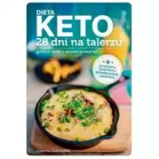 Dieta keto 28 dni na talerzu Książki Kulinaria przepisy kulinarne