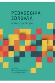 Pedagogika zdrowia w teorii i praktyce Książki Audiobooki