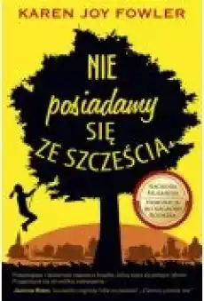 Nie posiadamy się ze szczęścia Książki Literatura obyczajowa