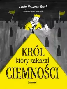 Król który zakazał ciemności Książki Dla dzieci