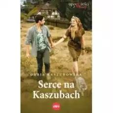 Serce na Kaszubach Książki Literatura obyczajowa