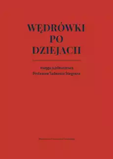 Wędrówki po dziejach Księga jubileuszowa Książki Historia