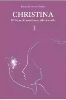 Bliźniaczki urodzone jako światło Christina Tom 1 Książki Ezoteryka senniki horoskopy