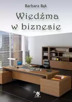 Wiedźma w biznesie Książki Powieści i opowiadania