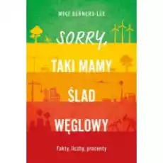 Sorry taki mamy ślad węglowy Fakty liczby procenty Książki