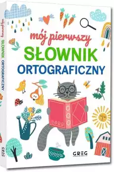 Mój pierwszy słownik ortograficzny Książki Encyklopedie i słowniki