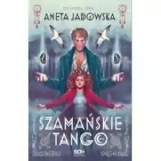 Szamańskie tango Szamańska seria Tom 2 Książki Fantastyka i fantasy