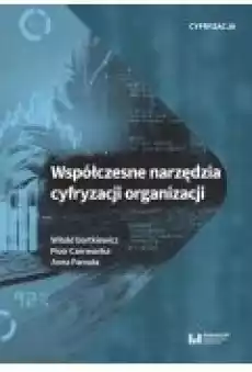 Współczesne narzędzia cyfryzacji organizacji Książki Ebooki