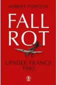 Fall Rot Upadek Francji 1940 Książki Historia