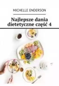 Najlepsze dania dietetyczne Część 4 Książki Ebooki