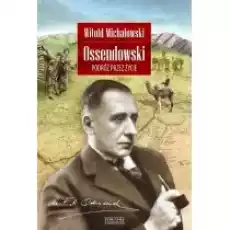 Ossendowski Podróż Przez Życie Michałowski Witold Książki Biograficzne