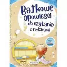 Bajkowe opowieści do czytania z rodzicami Książki Dla dzieci