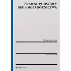 Prawne podstawy geologii i górnictwa Książki Prawo akty prawne