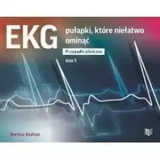 EKG pułapki które niełatwo ominąć Przypadki kliniczne Tom 1 Książki Nauki ścisłe