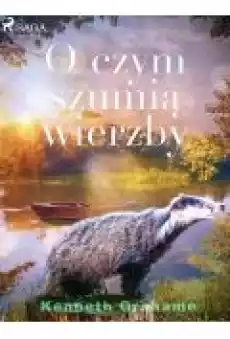 O czym szumią wierzby Książki Ebooki