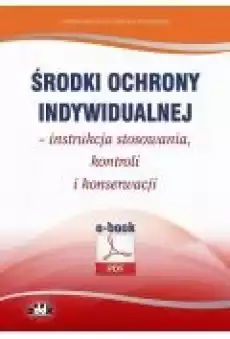 Środki ochrony indywidualnej ndash instrukcja stosowania kontroli i konserwacji Książki Ebooki