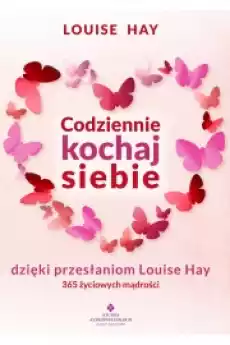 Codziennie kochaj siebie dzięki przesłaniom Louise Hay Książki Audiobooki