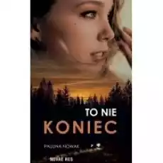 To nie koniec Książki Literatura obyczajowa