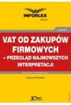 VAT od zakupów firmowych ndash przegląd najnowszych interpretacji Książki Ebooki