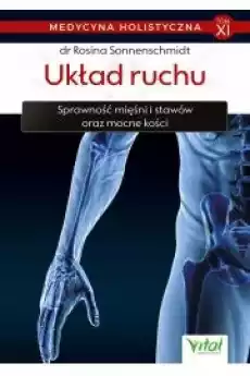 Układ ruchu Sprawność mięśni i stawów oraz mocne kości Medycyna holistyczna Tom 11 Książki Audiobooki