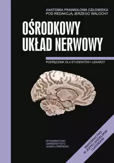 Anatomia prawidłowa człowieka ośrodkowy układ nerwowy podręcznik dla studentów i lekarzy Książki Zdrowie medycyna