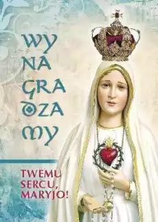 Wynagradzamy Twemu Sercu Maryjo Książki Religia