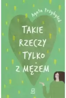 Takie rzeczy tylko z mężem DL Książki Literatura obyczajowa