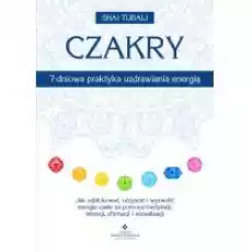 Czakry 7dniowa praktyka uzdrawiania energią Książki Ezoteryka senniki horoskopy