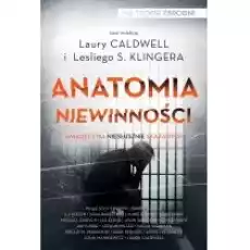 Anatomia niewinności świadectwa niesłusznie skazanych na tropie zbrodni Książki Kryminał sensacja thriller horror