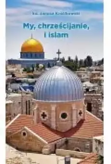 My chrześcijanie i islam Książki Religia