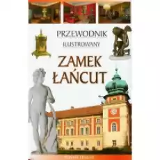 Przewodnik ilustrowany Zamek Łańcut Książki Literatura podróżnicza