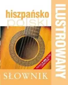 Ilustrowany słownik hiszpańskopolski Książki Podręczniki w obcych językach Język hiszpański