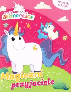 Moje jednorożce Magiczni przyjaciele Książki Dla dzieci