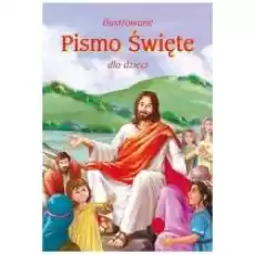 Ilustrowane Pismo Święte dla dzieci Książki Religia