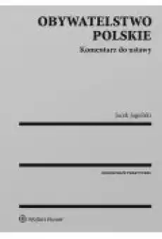 Obywatelstwo polskie Komentarz do ustawy Książki Prawo akty prawne