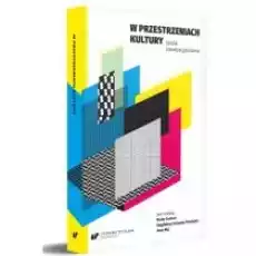 W przestrzeniach kultury Książki Nauki humanistyczne