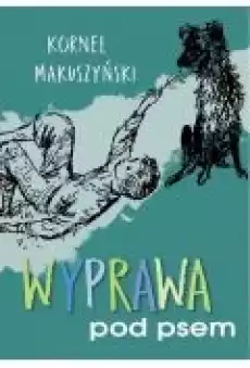 Wyprawa pod psem Książki Dla dzieci