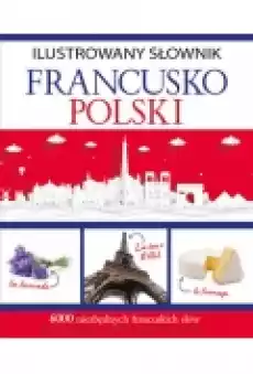 Ilustrowany słownik francuskopolski Książki Podręczniki i lektury