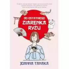 Do ostatniego ziarenka ryżu to zebrane Książki Literatura podróżnicza