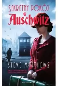 Sekretny pokój w Auschwitz Książki Literatura piękna