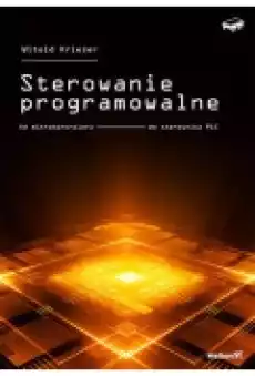 Sterowanie programowalne Od mikrokontrolera do sterownika PLC Książki Zdrowie medycyna