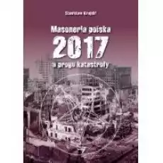 Masoneria polska 2017 U progu katastrofy Książki Historia