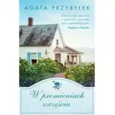 W promieniach szczęścia Bądź przy mnie zawsze Tom 2 Książki Literatura obyczajowa